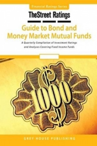 TheStreet Ratings Guide to Bond & Money Market Mutual Funds