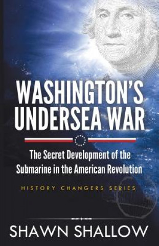Washington's Undersea War