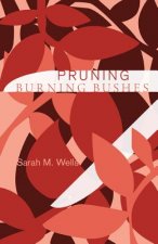 Pruning Burning Bushes