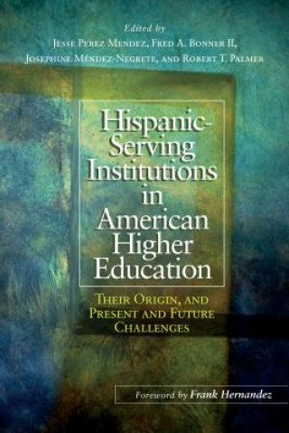 Hispanic Serving Institutions in American Higher Education