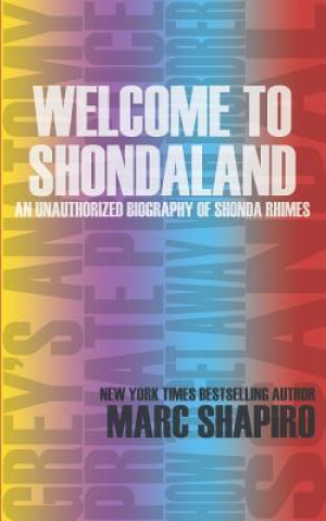 Welcome to Shondaland, an Unauthorized Biography of Shonda Rhimes