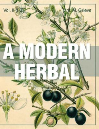 Modern Herbal (Volume 2, I-Z and Indexes)