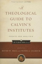 Theological Guide to Calvin's Institutes