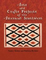 Arts and Crafts Projects of the American Southwest