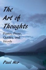Art of Thoughts - Poetry, Prose, Quotes, and Words