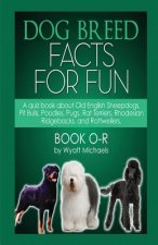 Dog Breed Facts for Fun! Book O-R
