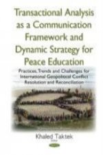 Transactional Analysis as an Effective Conceptual Framework & a Dynamic Strategy for Peace Education