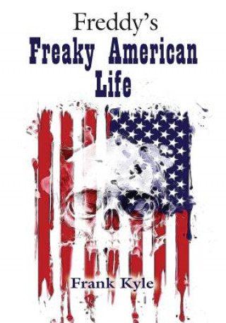 Freddy's Freaky American Life - 2019 edition