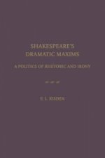 Shakespeare's Dramatic Maxims