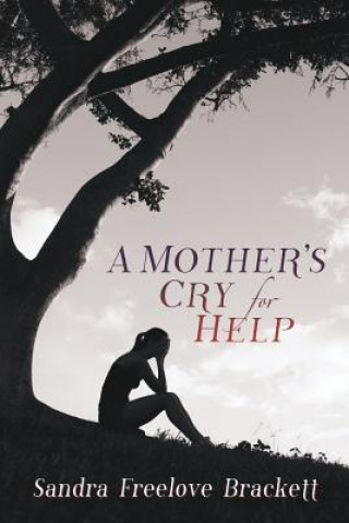 Mother's Cry for Help