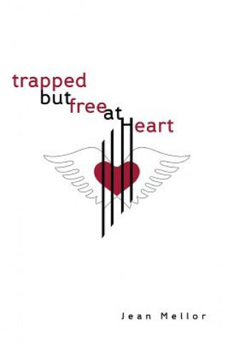 Trapped But Free at Heart