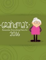 Grandma's Remember Everything Diary 2016