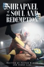 Shrapnel of the Soul and Redemption