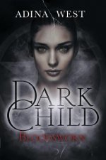 Dark Child (Bloodsworn): Omnibus Edition
