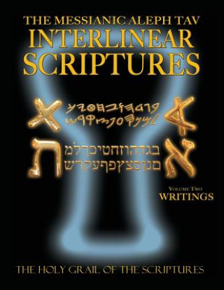 Messianic Aleph Tav Interlinear Scriptures Volume Two the Writings, Paleo and Modern Hebrew-Phonetic Translation-English, Bold Black Edition Study Bib