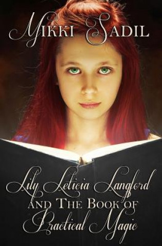 Lily Leticia Langford and the Book of Practical Magic