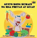 Gusto Kong Kumain ng mga Prutas at Gulay