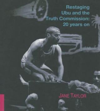 Restaging Ubu and the truth commission