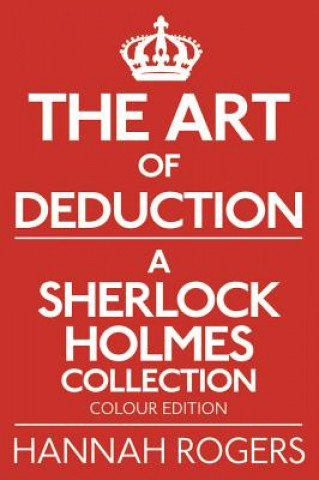 Art of Deduction - A Sherlock Holmes Collection - Colour Edition