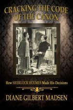 Cracking the Code of the Canon - How Sherlock Holmes Made His Decisions