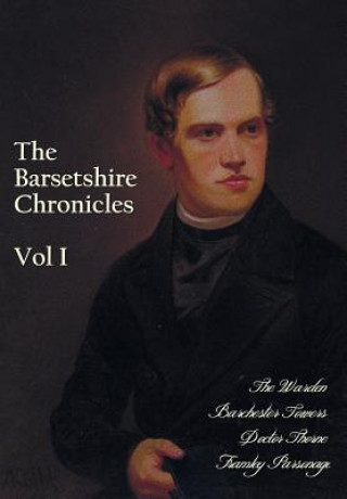 Barsetshire Chronicles, Volume One, including