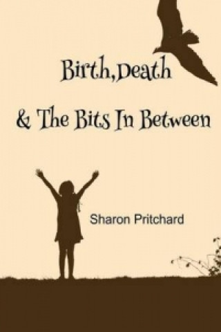 Birth, Death & the Bits In Between
