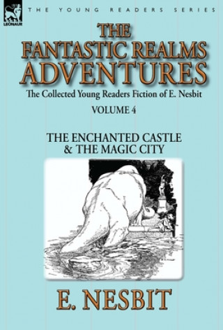 Collected Young Readers Fiction of E. Nesbit-Volume 4
