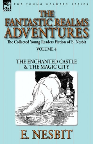 Collected Young Readers Fiction of E. Nesbit-Volume 4
