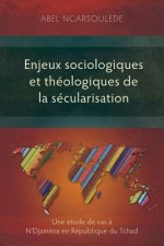 Enjeux Sociologiques et Theologiques de la Secularisation