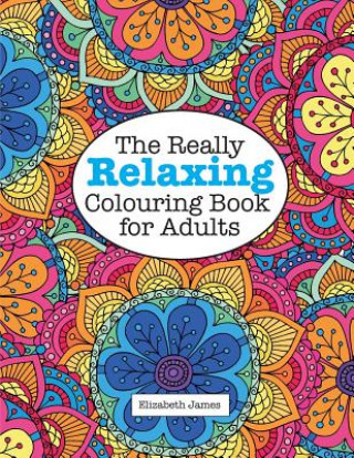 Really Relaxing Colouring Book for Adults