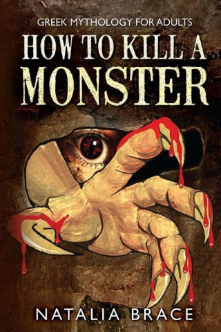 Greek Mythology for Adults: How to Kill A Monster