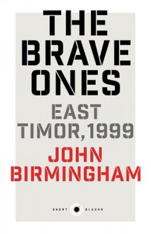 Brave Ones: East Timor, 1999: Short Black 5