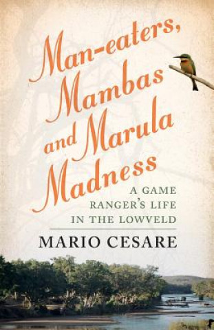 Man-eaters, mambas and marula madness