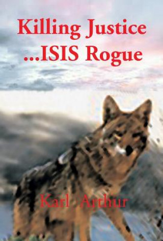 Killing Justice...Isis Rogue