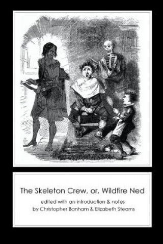 Skeleton Crew, or, Wildfire Ned