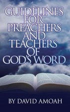 Guidelines For Preachers and Teachers of God's Word