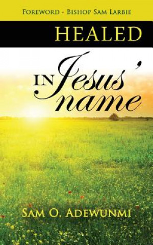 Healed, in Jesus' Name