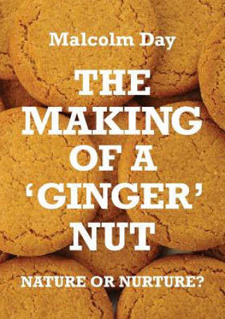 Making of a Ginger Nut