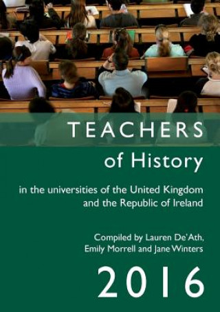 Teachers of History in the Universities of the United Kingdom and the Republic of Ireland 2016