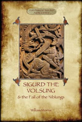 Story of Sigurd the Volsung and the Fall of the Niblungs (Aziloth Books)