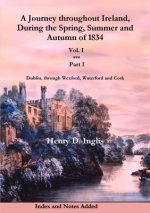 Journey Throughout Ireland, During the Spring, Summer and Autumn of 1834