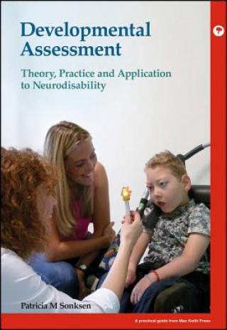 Developmental Assessment - Theory, Practice and Application to Neurodisability