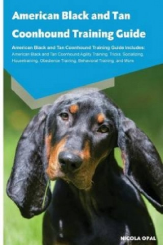 American Black and Tan Coonhound Training Guide American Black and Tan Coonhound Training Guide Includes