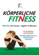 Korperliche Fitness XBX Plan fur Frauen, Taglich 12 Minuten