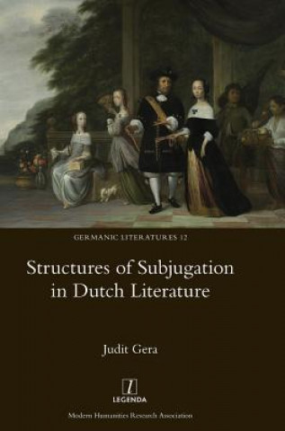 Structures of Subjugation in Dutch Literature