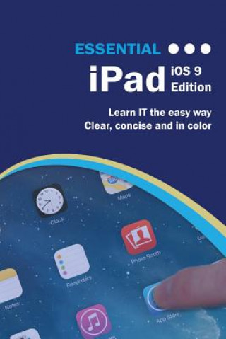 Essential iPad: iOS 9 Edition