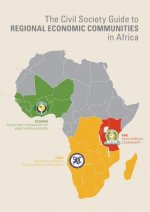 Civil Society Guide to Regional Economic Communities in Africa