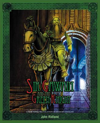 Sir Gawain and the Green Knight (a New Verse Translation in Modern English)