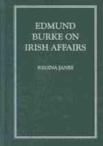 Edmund Burke on Irish Affairs