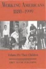 Working Americans, 1880-1999 - Volume 4: Their Children